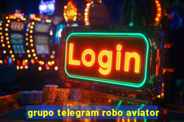 grupo telegram robo aviator